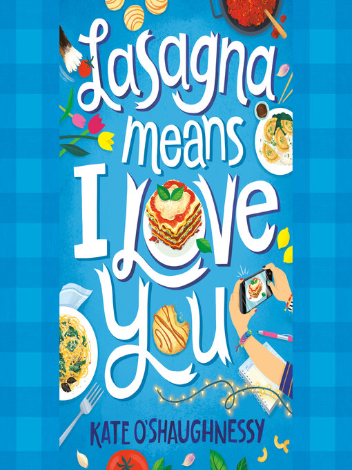 Title details for Lasagna Means I Love You by Kate O'Shaughnessy - Wait list